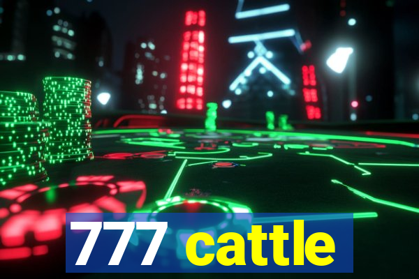 777 cattle